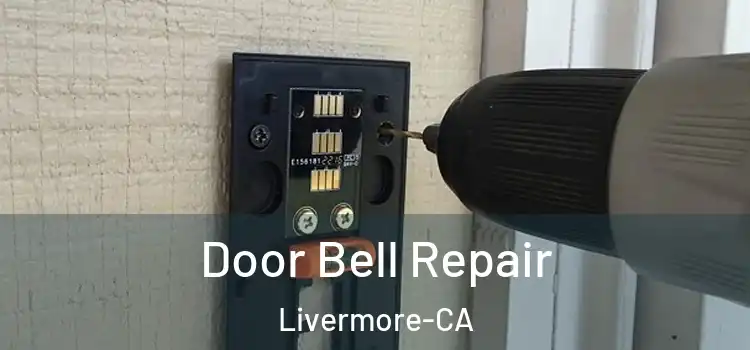  Door Bell Repair Livermore-CA