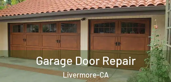  Garage Door Repair Livermore-CA