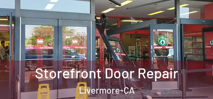 Storefront Door Repair Livermore-CA